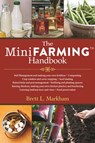 The Mini Farming Handbook - Brett L. Markham - 9781629141978