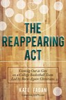 The Reappearing Act - Kate Fagan - 9781629143019