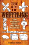 The Art of Whittling - Walter L. Faurot - 9781629148601