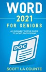 Word 2021 For Seniors - Scott La Counte - 9781629176543