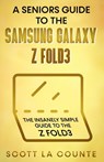 A Senior's Guide to the Samsung Galaxy Z Fold3 - Scott La Counte - 9781629176895