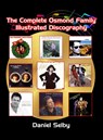 The Complete Osmond Family Illustrated Discography (hardback) - Daniel Selby - 9781629336152