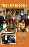 The Jeffersons - A fresh look back featuring episodic insights, interviews, a peek behind-the-scenes, and photos (hardback) - Elva Diane Green ; John McWhorter - 9781629339511