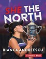 Bianca Andreescu: She the North - MYLES,  Stephanie - 9781629378084
