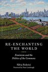 Re-enchanting the World - Silvia Federici - 9781629635699