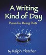 A Writing Kind of Day - Ralph Fletcher - 9781629792743