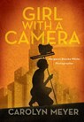 Girl with a Camera - Carolyn Meyer - 9781629798004