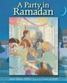 A Party in Ramadan - Asma Mobin-Uddin - 9781629798479