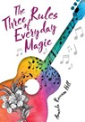 3 RULES OF EVERYDAY MAGIC - Amanda Rawson Hill - 9781629799407