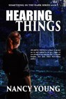 Hearing Things - Nancy Young - 9781629893419