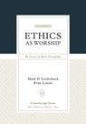 ETHICS AS WORSHIP - Mark D. Liederbach - 9781629952628