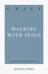 Grief: Walking with Jesus - Robert W. Kellemen - 9781629954912