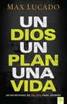 Un Dios, Un Plan, Una Vida. Un Devocional Para Jóvenes / One God, One Plan, One Life - Max Lucado - 9781629982663