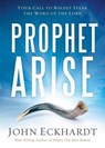 Prophet, Arise - John Eckhardt - 9781629986388