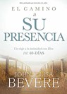 El camino a su presencia / Pathway to His Presence - John Bevere - 9781629993195