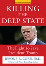 Killing the Deep State - Jerome R. Corsi - 9781630061029