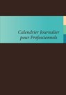Calendrier Journalier Pour Professionnels - Colin Scott - 9781630226268