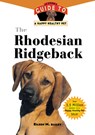The Rhodesian Ridgeback: An Owner's Guide to a Happy Healthy Pet - Eileen M. Bailey - 9781630260149