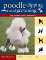 Poodle Clipping and Grooming - Shirlee Kalstone - 9781630260279