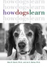 How Dogs Learn - Mary R. Burch - 9781630260385