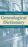 Ancestry's Concise Genealogical Dictionary - Maurine Harris - 9781630269906