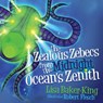 The Zealous Zebecs from the Midnight Ocean's Zenith - Lisa Baker-King - 9781630474379