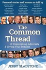 The Common Thread - Jerry Gladstone ; Sylvester Stallone ; Howard Stern ; Joe Namath ; Muhammad Ali ; Stevie Nicks ; Randy Couture ; Ringo Starr ; Jimmy Kimmel ; Snoop Dogg ; Seth MacFarlane ; Mark Cuban ; Herschel Walker ; Bill O'Reilly ; Kid Rock ; Montel Williams ; Quenti - 9781630475284