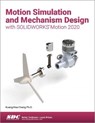 Motion Simulation and Mechanism Design with SOLIDWORKS Motion 2020 - CHANG,  Kuang-Hua (SDC Publications, USA) - 9781630573263