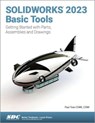 SOLIDWORKS 2023 Basic Tools - Paul Tran - 9781630575489