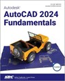 Autodesk AutoCAD 2024 Fundamentals - Elise Moss - 9781630575779