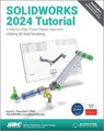 SOLIDWORKS 2024 Tutorial - David C. Planchard - 9781630576349