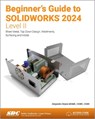 Beginner's Guide to SOLIDWORKS 2024 - Level II - Alejandro Reyes - 9781630576363
