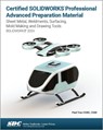 Certified SOLIDWORKS Professional Advanced Preparation Material - Paul Tran - 9781630576431