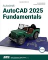 Autodesk AutoCAD 2025 Fundamentals - Elise Moss - 9781630576530