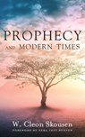 Prophecy and Modern Times - W Cleon Skousen - 9781630729189