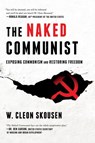 The Naked Communist - W Cleon Skousen ; Paul B Skousen - 9781630729226