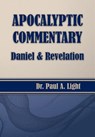Apocalyptic Commentary, Daniel & Revelation - Paul a Light - 9781630730161