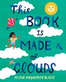 This Book Is Made of Clouds - Misha Maynerick Blaise ; Misha Blaise - 9781630763886