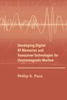 Designing Digital RF Memories for Electronic Warfare - Phillip Pace - 9781630816971