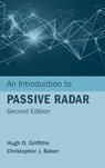 An Introduction to Passive Radar, Second Edition - Hugh Griffiths ; Christopher Baker - 9781630818401