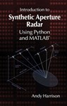 Introduction to Synthetic Aperture Radar Using Python and MATLAB - Andy Harrison - 9781630818647