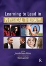Learning to Lead in Physical Therapy - Jennifer Green-Wilson ; Stacey Zeigler - 9781630916589