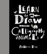 Learn to Draw Calligraphy Animals - Andrew Fox - 9781631060830