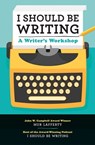 I Should Be Writing - Mur Lafferty - 9781631065637