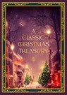 A Classic Christmas Treasury - Charles Dickens ; Clement C. Moore ; Hans Christian Andersen ; Carolyn Sherwin Bailey - 9781631069840