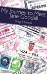 My Journey to Meet Jane Goodall - Gregg Chavaria - 9781631320095