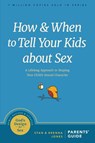 How and When to Tell Your Kids about Sex - Stan Jones - 9781631469442