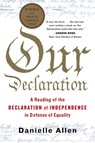 Our Declaration - A Reading of the Declaration of Independence in Defense of Equality - Danielle S. Allen - 9781631490446