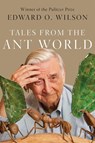 Tales from the Ant World - Edward O. Wilson - 9781631495564