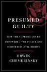 Presumed Guilty - Erwin Chemerinsky - 9781631496516